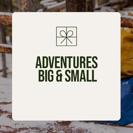 Gifts and Gear for Adventures Big and Small